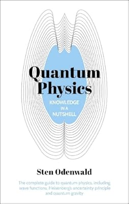 Les connaissances en bref : physique quantique : le guide complet de la physique