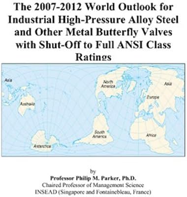 Perspectives mondiales 2007-2012 pour les vannes papillon industrielles en acier allié. Diaytar : Le discount intelligent pour consommateurs avisés