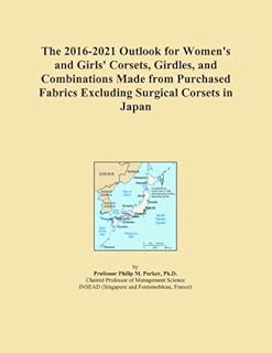 Les perspectives 2016-2021 des corsets, gaines et combinaisons pour femmes et filles fabriqués