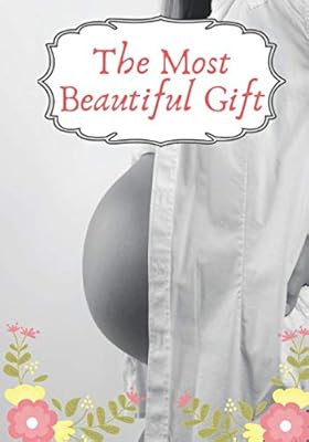 Le plus beau cadeau : journal de grossesse | souvenez-vous des meilleurs mois