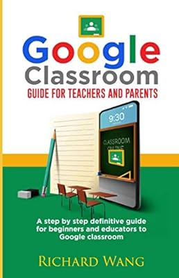 Guide google classroom pour les enseignants et les parents : un guide définitif