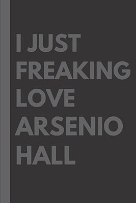 I just freaking love arsenio hall : carnet de notes ligné, cadeau parfait