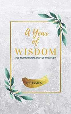 Une année de sagesse : 365 citations inspirationnelles à vivre (vie inspirée)