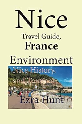 Guide de voyage de nice, france environnement : histoire et tourisme de nice