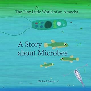 Une histoire sur les microbes : le petit monde d'une amibe : volume