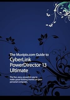 Le guide muvipix.com de cyberlink powerdirector 13 ultimate : le moyen amusant, simple