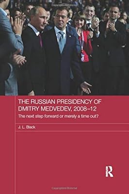 La présidence russe de dmitri medvedev, 2008-2012 : la prochaine étape ou simplement