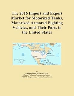 Le marché d'importation et d'exportation 2016 des chars motorisés, des véhicules blindés