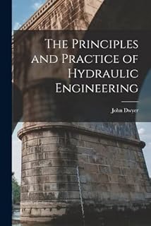 Les principes et la pratique du génie hydraulique