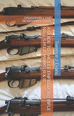 Un guide du fusil lee enfield .303 n° 1, s.m.l.e marks iii &