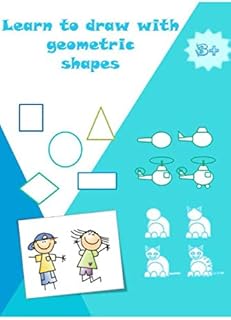 Apprendre à dessiner avec des formes géométriques : pour les enfants à partir