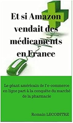 Et si amazon vendait des médicaments en france: le géant américain de l’e-commerce