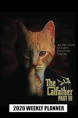 Agenda hebdomadaire 2020 : the catfather partie iii carnet journal ou agenda