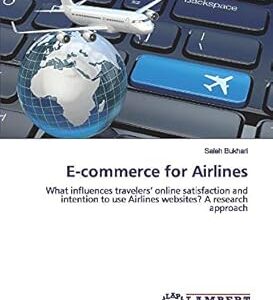 Commerce électronique pour les compagnies aériennes : qu'est-ce qui influence la satisfaction en ligne des voyageurs et leur intention d'utiliser les sites web des compagnies aériennes ? une approche de recherche. Diaytar : Votre shopping, nos meilleurs prix