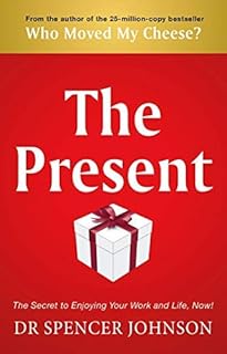 Le présent : le secret pour profiter de votre travail et de votre