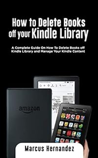 Comment supprimer des livres de votre bibliothèque kindle : un guide complet