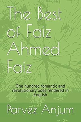 Le meilleur de faiz ahmed faiz : cent odes romantiques et révolutionnaires traduites