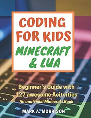 Codage pour les enfants : minecraft® et lua : guide du débutant