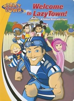 Bienvenue à lazytown ! : un livre dépliant à rabats !