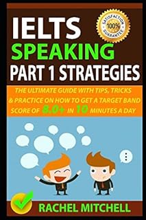 Stratégies ielts speaking part 1 : le guide ultime avec des trucs, astuces
