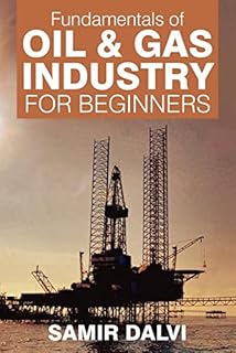 Principes fondamentaux de l'industrie pétrolière et gazière pour les débutants