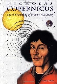 Nicolas copernic : et la fondation de l'astronomie moderne (grands scientifiques)
