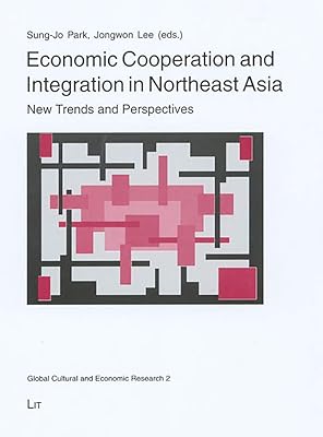 Coopération et intégration économiques en asie du nord-est : nouvelles tendances et perspectives