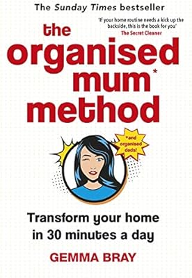 La méthode maman organisée : transformez votre maison en 30 minutes par jour