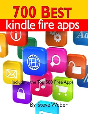 700 meilleures applications kindle fire : y compris les 500 meilleures applications gratuites