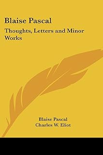 Blaise pascal : pensées lettres et ouvrages mineurs partie 48 harvard