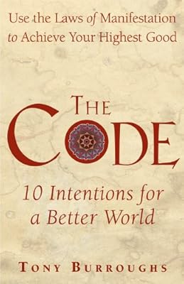 Le code : 10 intentions pour un monde meilleur : utilisez les lois
