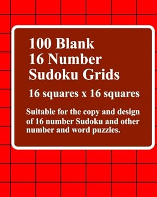 100 grilles de sudoku vierges à 16 chiffres : adaptées la copie
