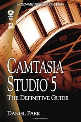 Camtasia studio 5 : le guide définitif