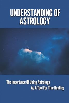 Compréhension de l'astrologie : l'importance d'utiliser l'astrologie comme outil de véritable guérison : livres d'astrologie. Diaytar Sénégal : Parce que chaque FCFA compte