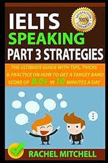 Stratégies ielts speaking part 3 : le guide ultime avec des conseils