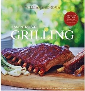 Les essentiels des grillades williams-sonoma : recettes et techniques pour une cuisine