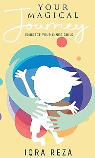 Votre voyage magique - embrassez votre enfant intérieur