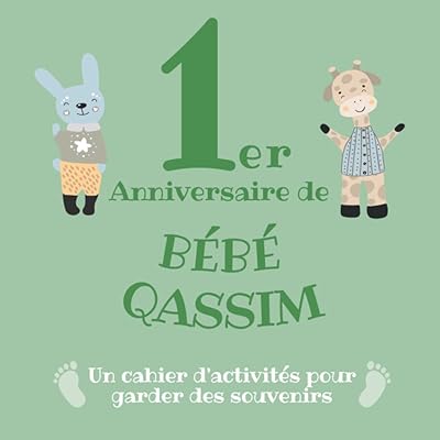 Le 1er anniversaire de bébé qassim: un cahier d'activités pour garder des souvenirs. Diaytar : Parce que vous méritez le meilleur sans vous ruiner