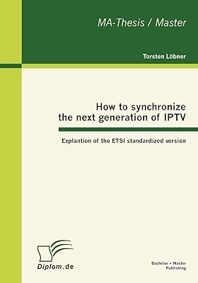 Comment synchroniser la prochaine génération d'iptv : explantation de la version standardisée etsi