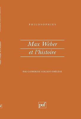 Max weber et l'histoire
