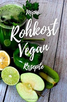 Mes recettes végétaliennes crues : livre de recettes à écrire soi-même