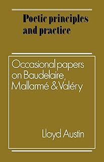 Principes et pratiques poétiques : articles occasionnels sur baudelaire mallarmé et valéry