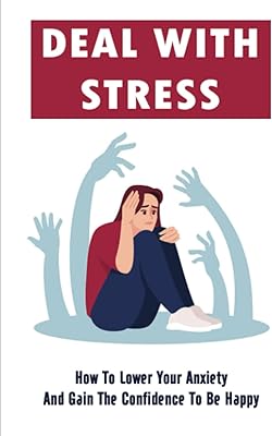 Gérer le stress : comment réduire votre anxiété et gagner la confiance nécessaire