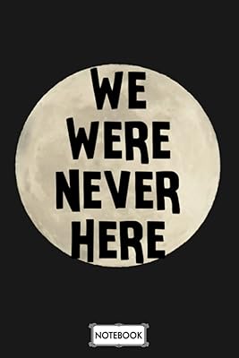 We were never here moon landing b45493 carnet : journal intime, papier ligné