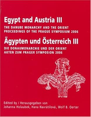 L'égypte et l'autriche iii : la monarchie du danube et l'orient/äypten und österreich iii : die donaumonarchie und der orient. Plus de choix, moins de dépenses avec Diaytar