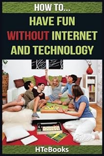 Comment s'amuser sans internet ni technologie