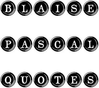 Citations de blaise pascal : pascal citations citations célèbres