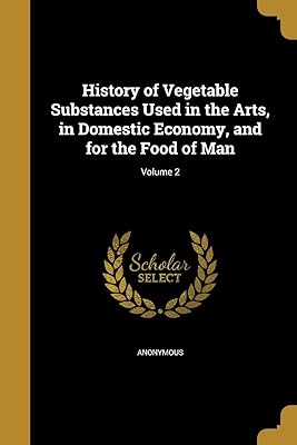 Histoire des substances végétales utilisées dans les arts, dans l'économie domestique