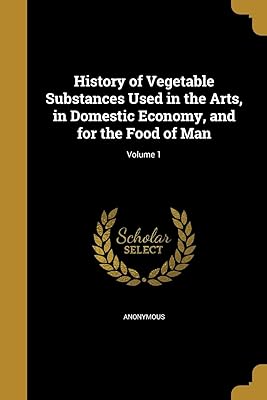 Histoire des substances végétales utilisées dans les arts, dans l'économie domestique