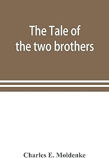 Le conte des deux frères, un conte de fées de l'egypte ancienne